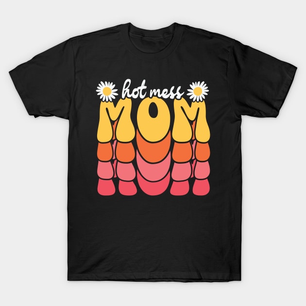 Hot Mess Mom Retro Mama T-Shirt by Crafty Pirate 